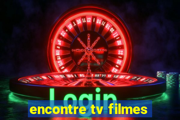 encontre tv filmes